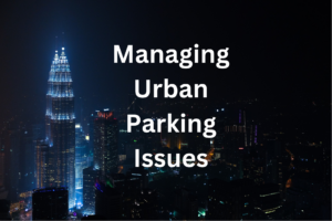 Managing Urban Parking Issues