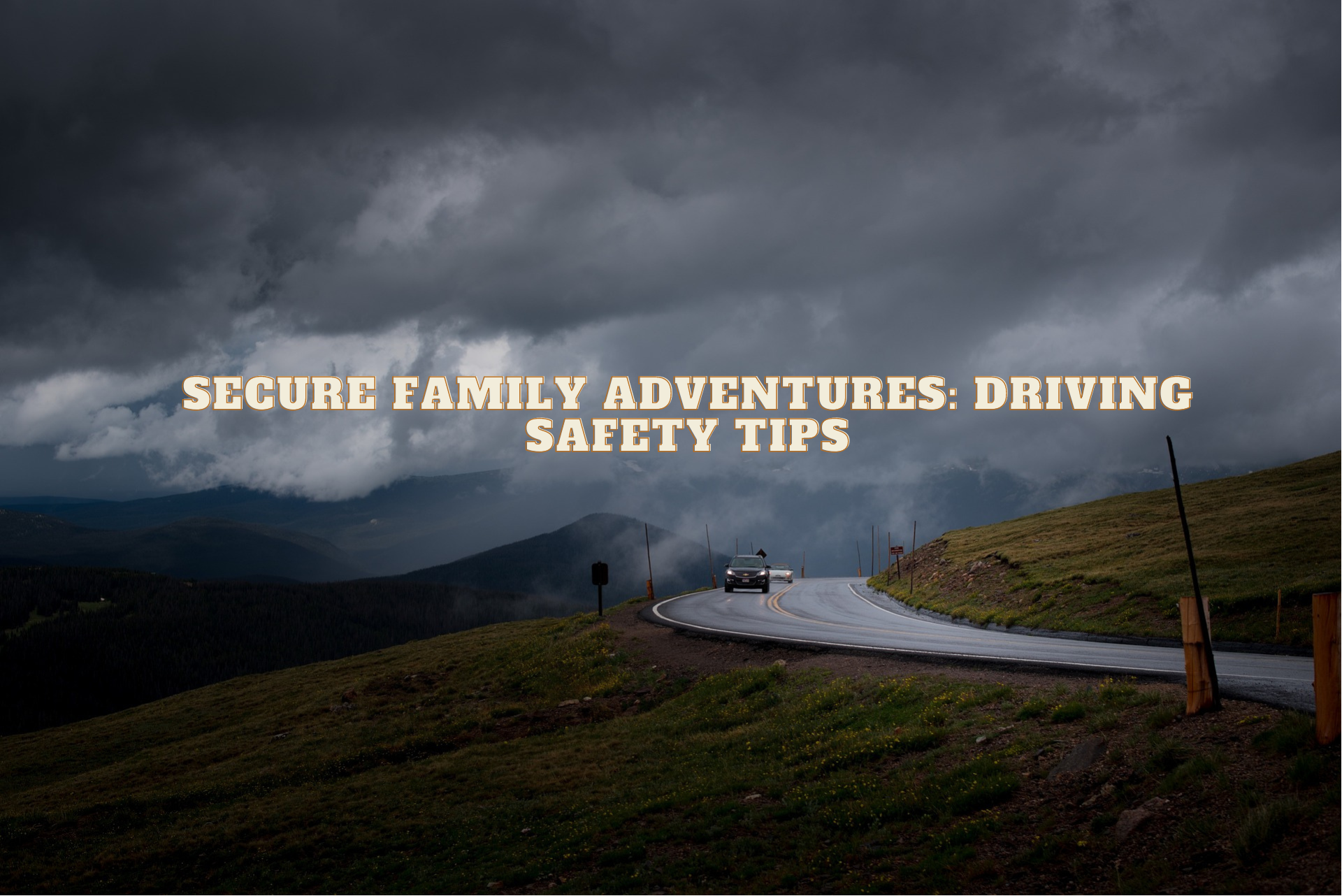 Secure Family Adventures Driving Safety Tips