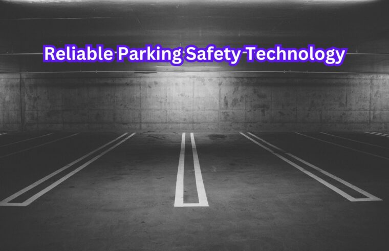 Reliable Parking Safety Technology