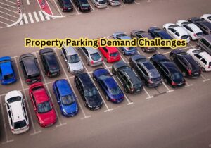 Property Parking Demand Challenges